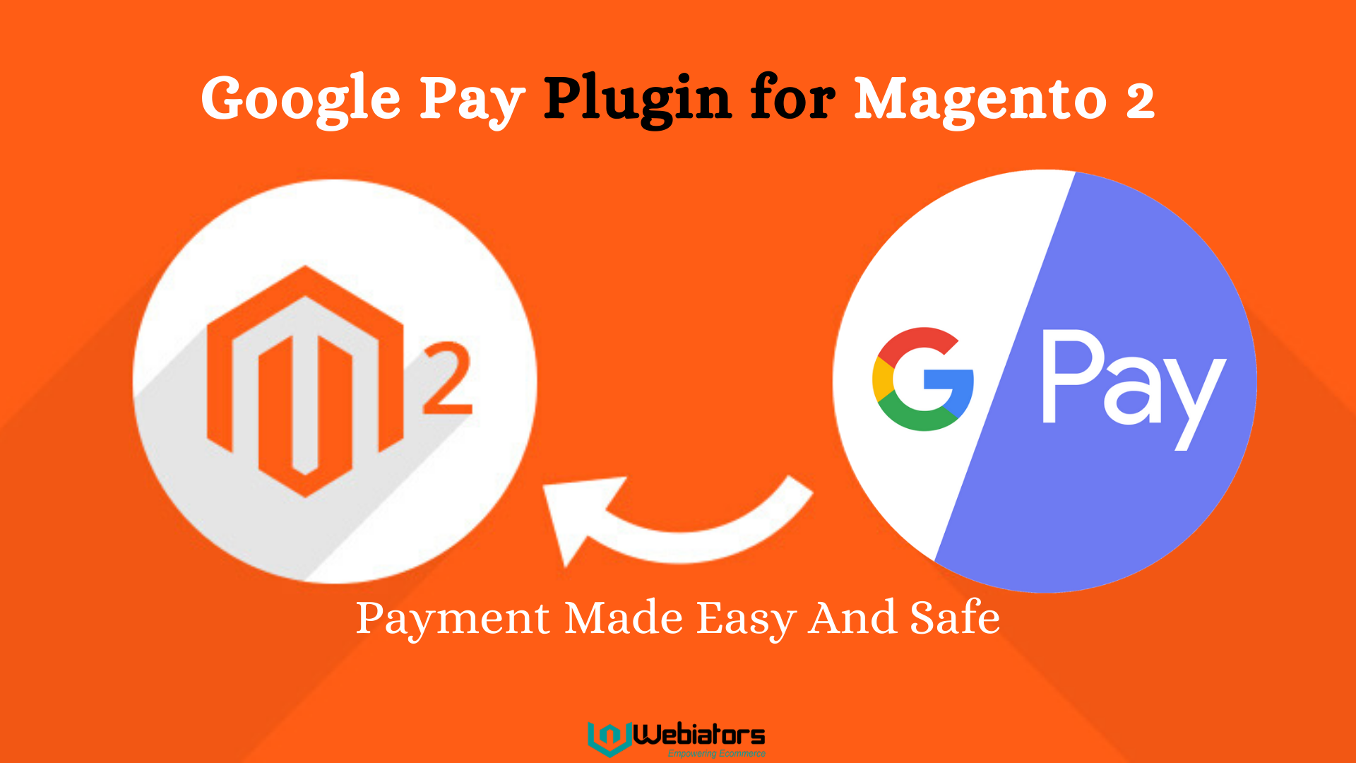 Google Pay For Magento 2 Plugin Available For Free Webiators