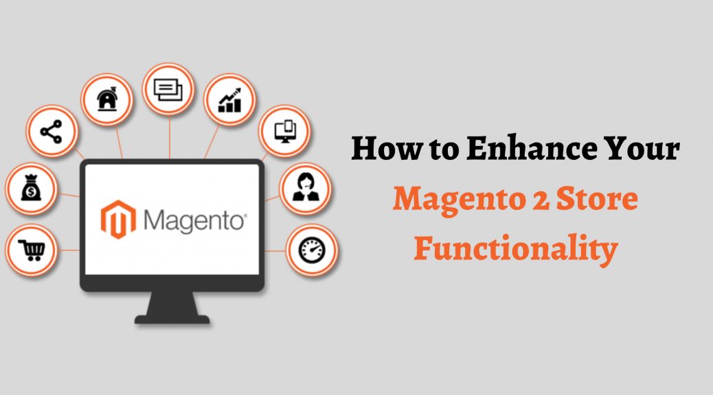 Enhance your store functionality with Magento 2
