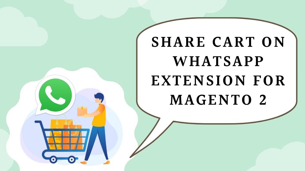 Webiators Share Cart On WhatsApp Extension for Magento 2