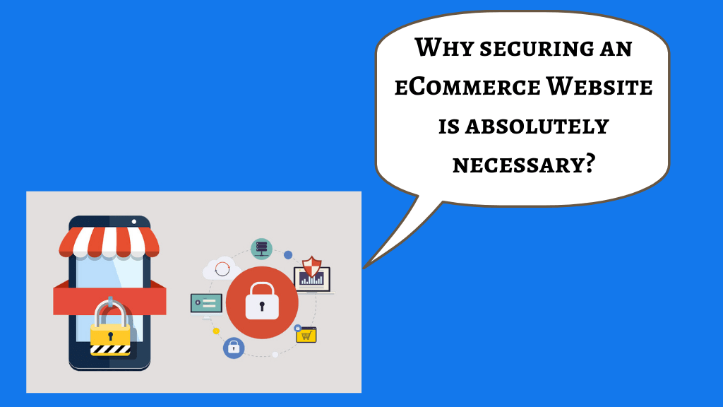 Ecommerce Website Development: Why Security Is Absolutely Necessary