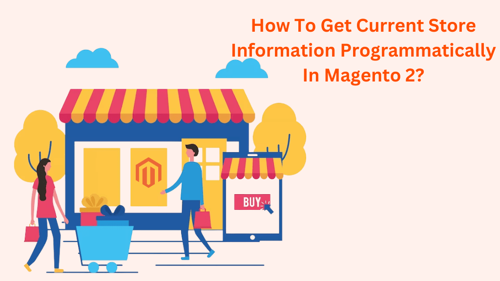 How To Get Current Store Information Programmatically In Magento 2?