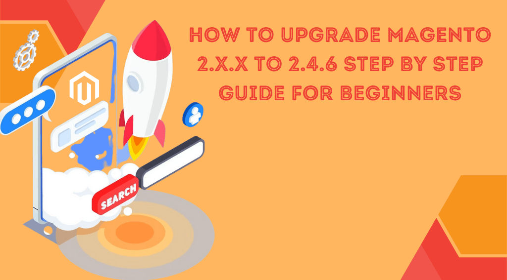 How To Upgrade Magento 2.X.X to 2.4.6 Step By Step Guide For Beginners
