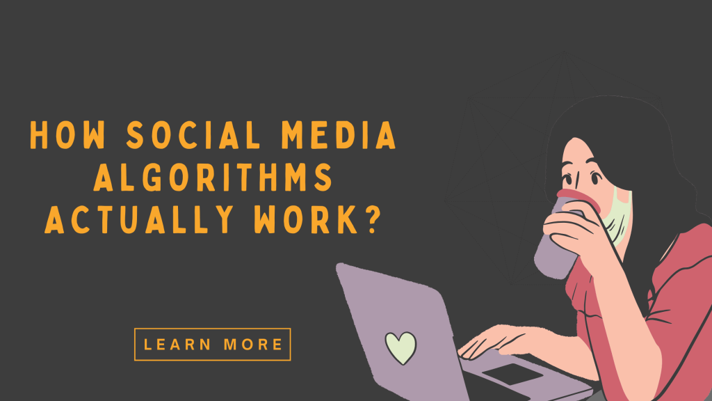 How Social Media Algorithms Actually Work