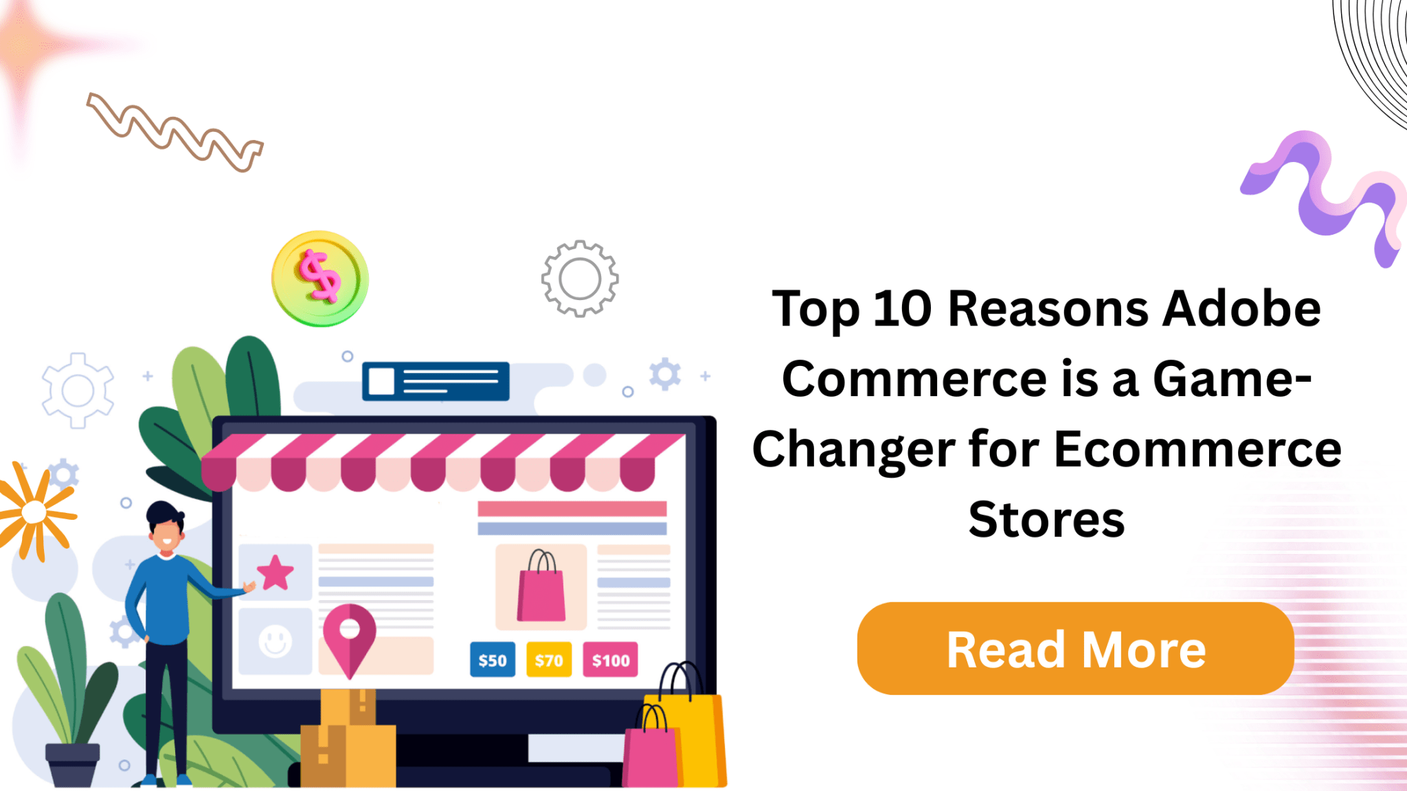 Top 10 Reasons to Choose Adobe Commerce for Ecommerce Stores