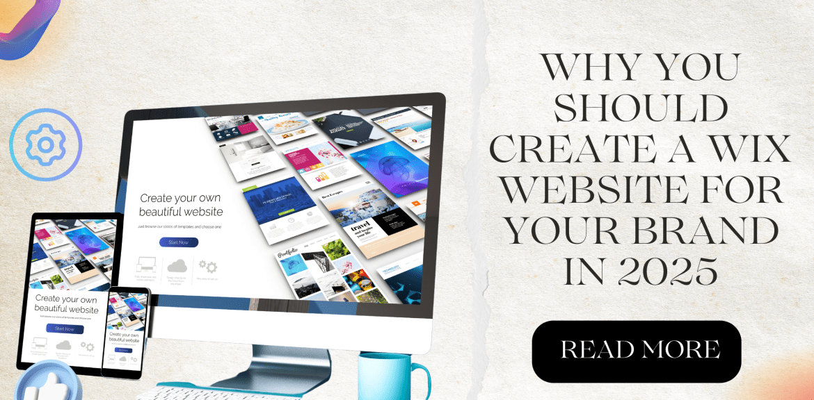 Why You Should Create a Wix Website for Your Brand in 2025