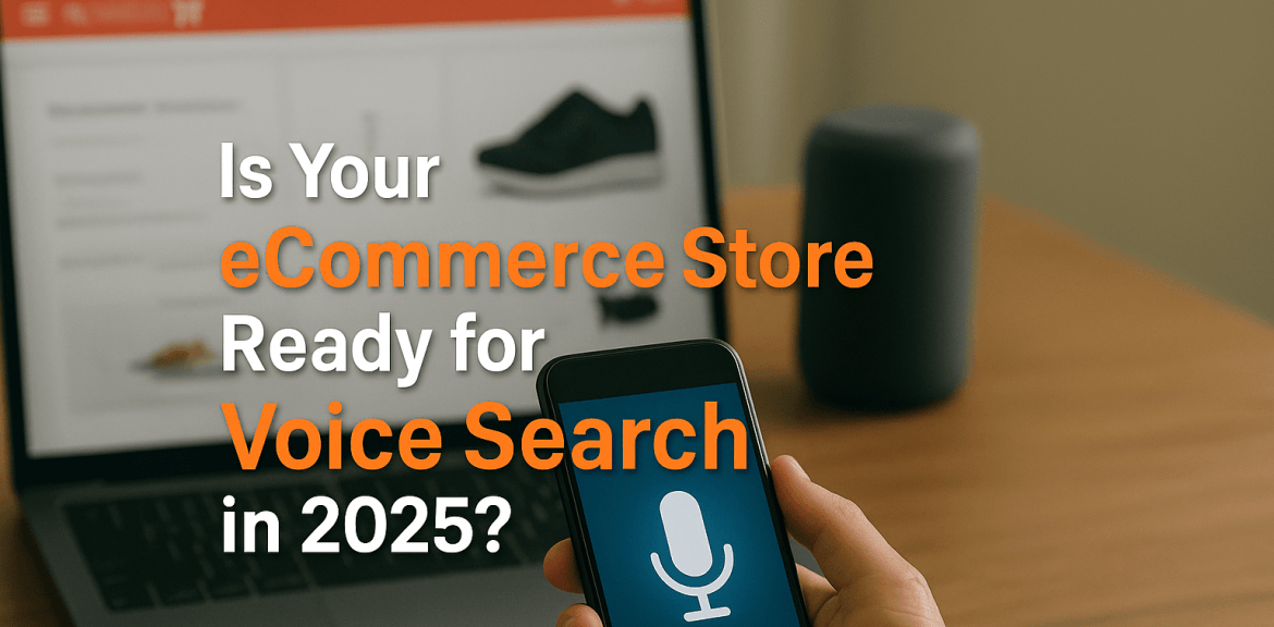 Is Your eCommerce Store Ready for Voice Search in 2025